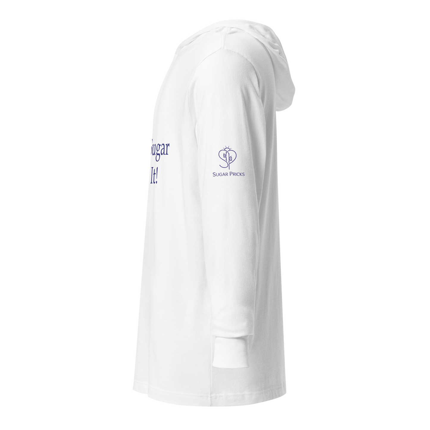 "Don't Sugar Coat It" Hooded long-sleeve tee