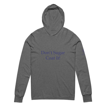 "Don't Sugar Coat It" Hooded long-sleeve tee